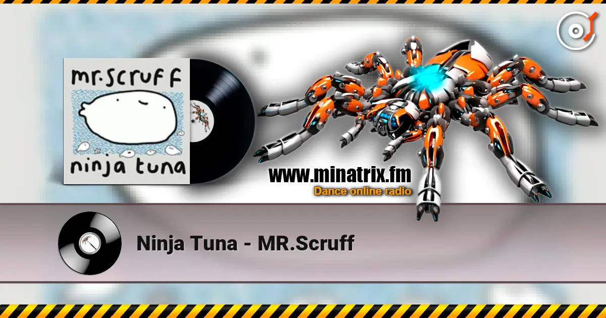 Ninja Tuna - MR.Scruff online in hoher Qualität hören | Minatrix.FM