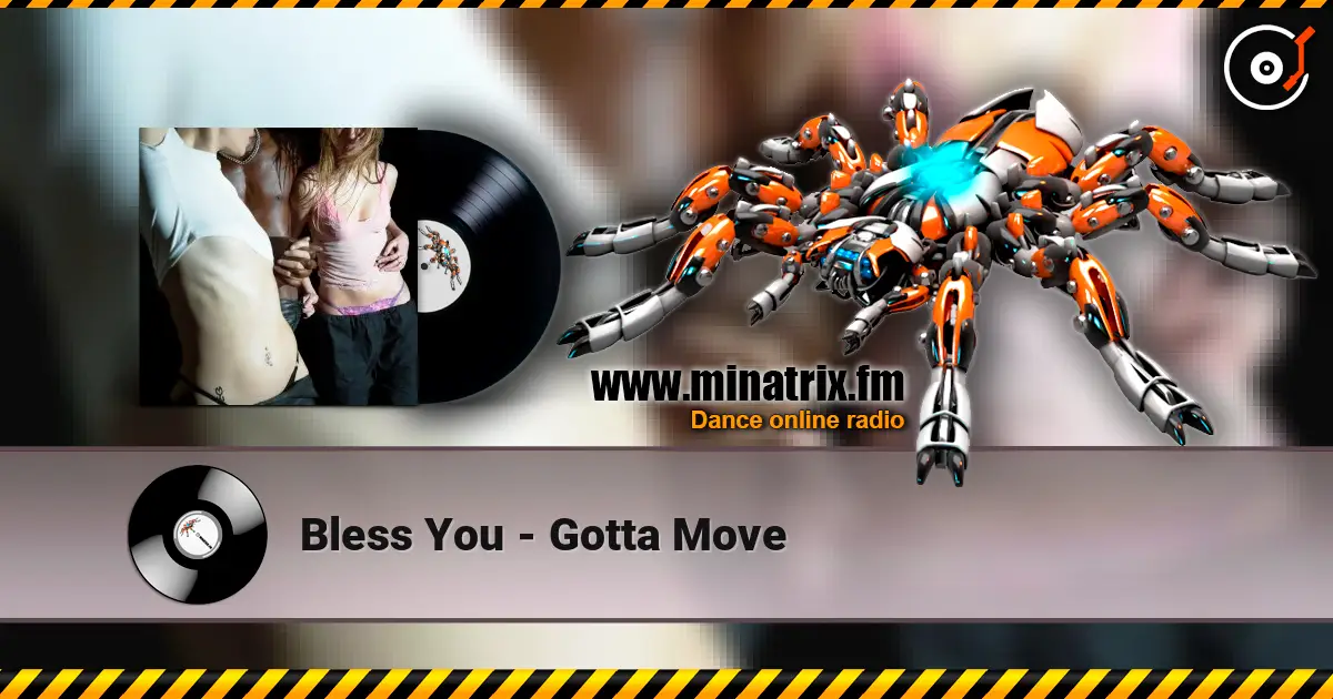 Bless You - Gotta Move слушать онлайн в высоком качестве | Minatrix.FM