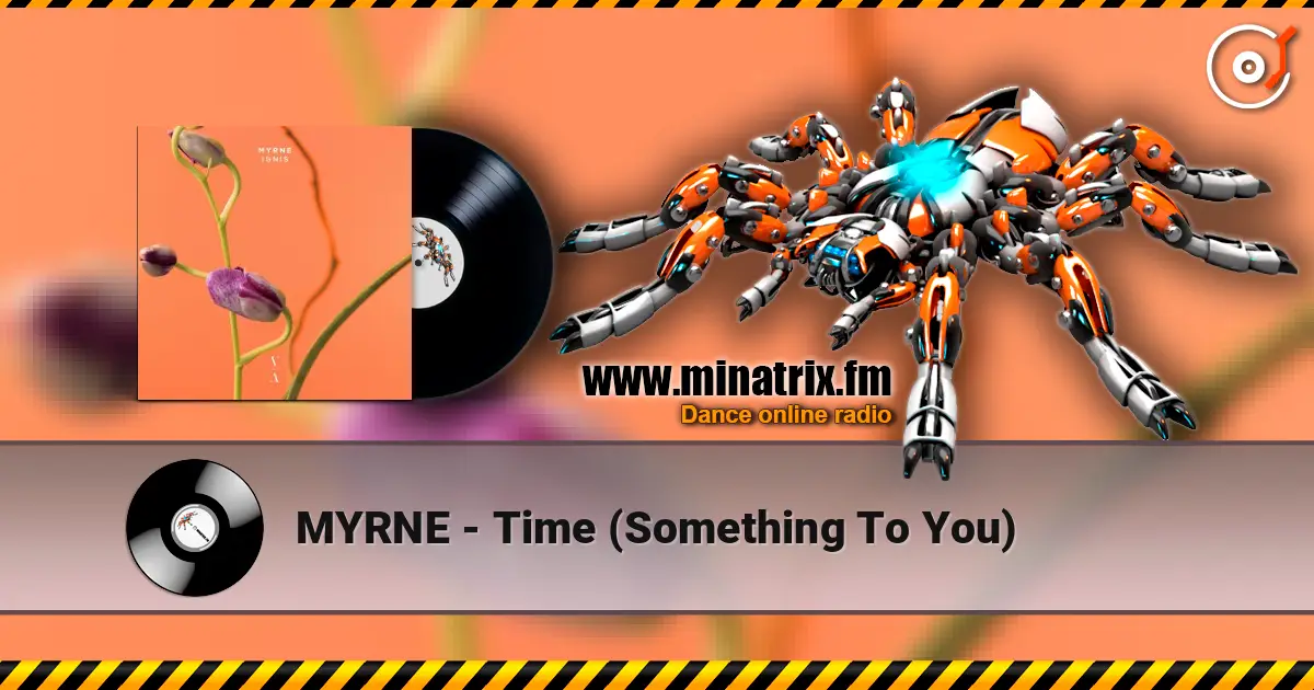 MYRNE - Time (Something To You) слушать онлайн в высоком качестве | Minatrix.FM