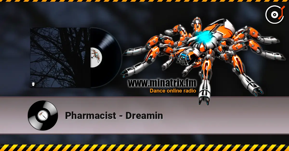 Pharmacist - Dreamin online in hoher Qualität hören | Minatrix.FM