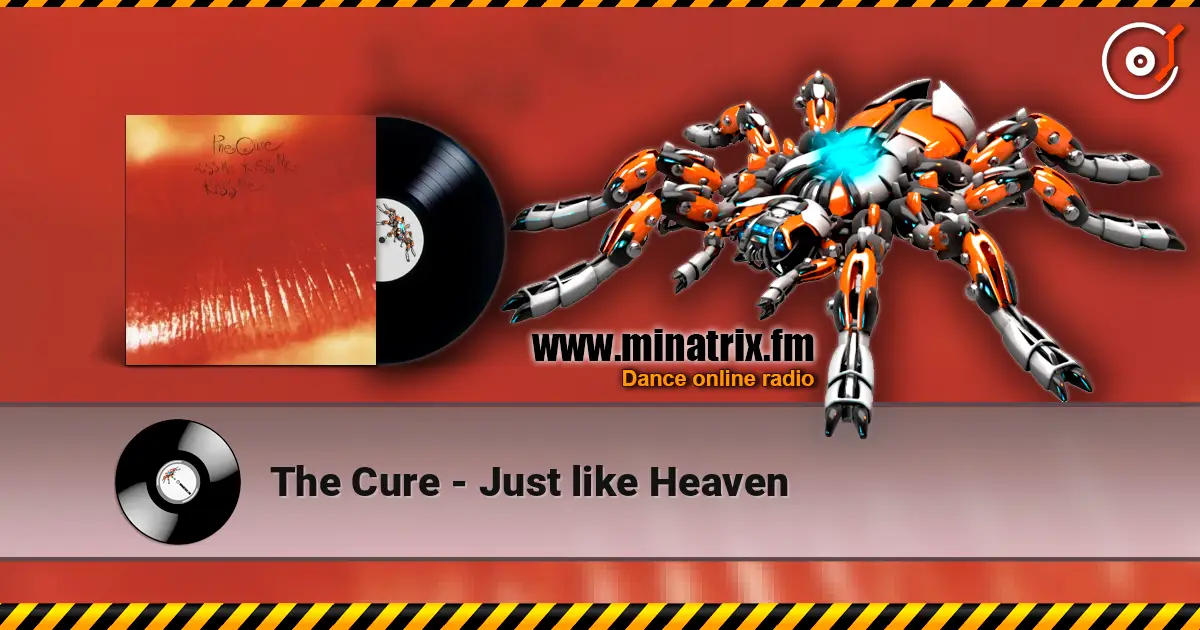 The Cure - Just like Heaven 在线收听高音质 | Minatrix.FM