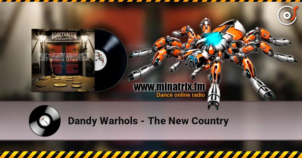 Dandy Warhols - The New Country online in hoher Qualität hören | Minatrix.FM