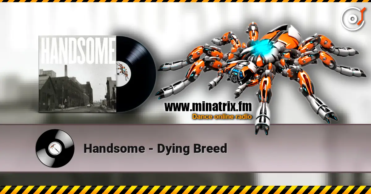Handsome - Dying Breed online in hoher Qualität hören | Minatrix.FM