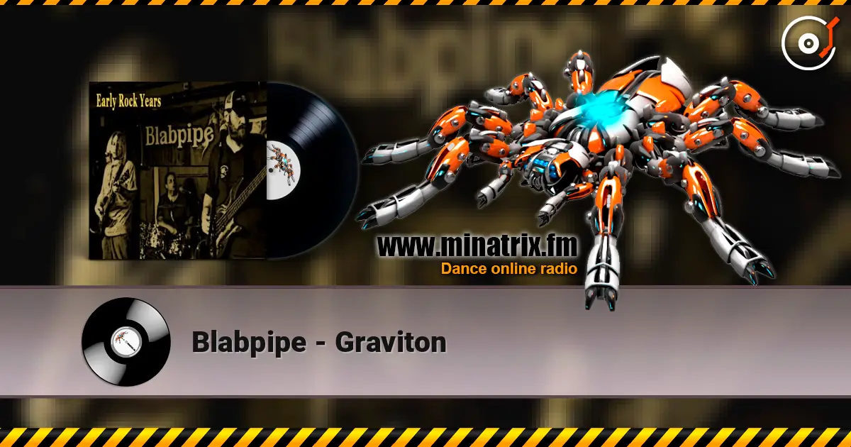 Blabpipe - Graviton online in hoher Qualität hören | Minatrix.FM