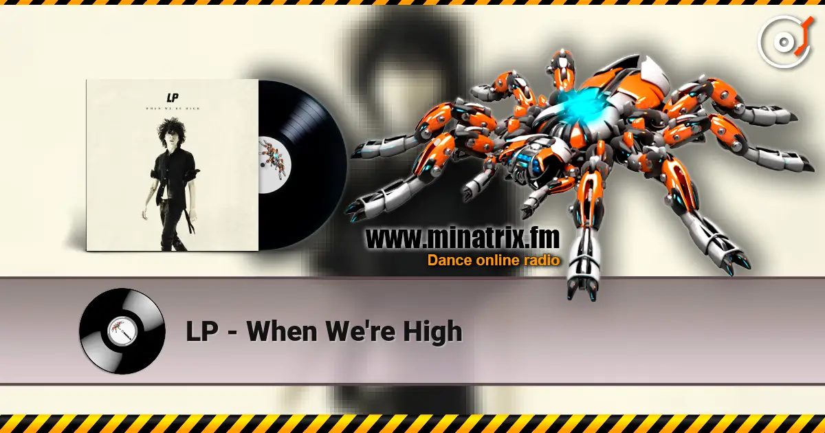 LP - When We're High слушать онлайн в высоком качестве | Minatrix.FM