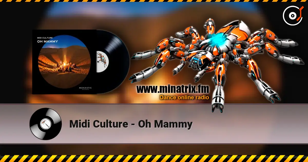 Midi Culture - Oh Mammy слушать онлайн в высоком качестве | Minatrix.FM