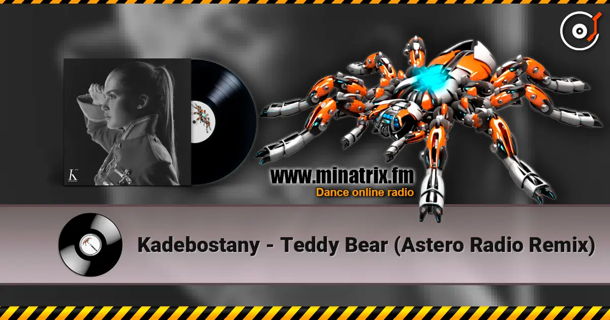Kadebostany - Teddy Bear (Astero Radio Remix) 在线收听高音质 | Minatrix.FM