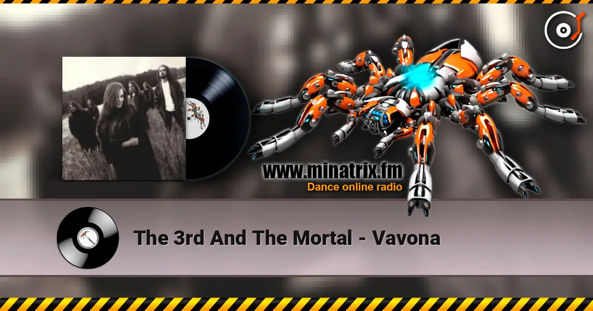 The 3rd And The Mortal - Vavona слухати онлайн у високій якості | Minatrix.FM