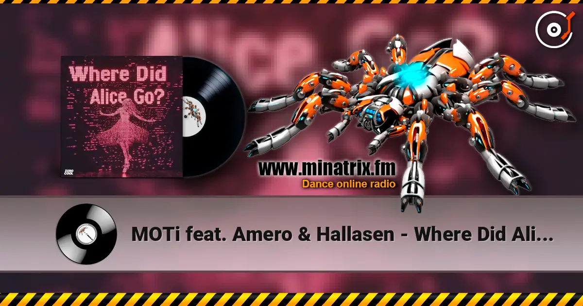 MOTi feat. Amero & Hallasen - Where Did Alice Go 在线收听高音质 | Minatrix.FM
