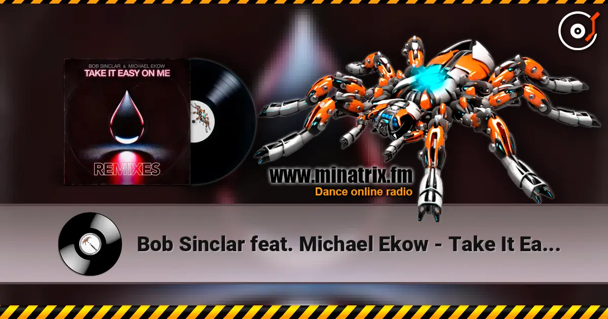 Bob Sinclar feat. Michael Ekow - Take It Easy On Me (The Cube Guys Remix) online in hoher Qualität hören | Minatrix.FM