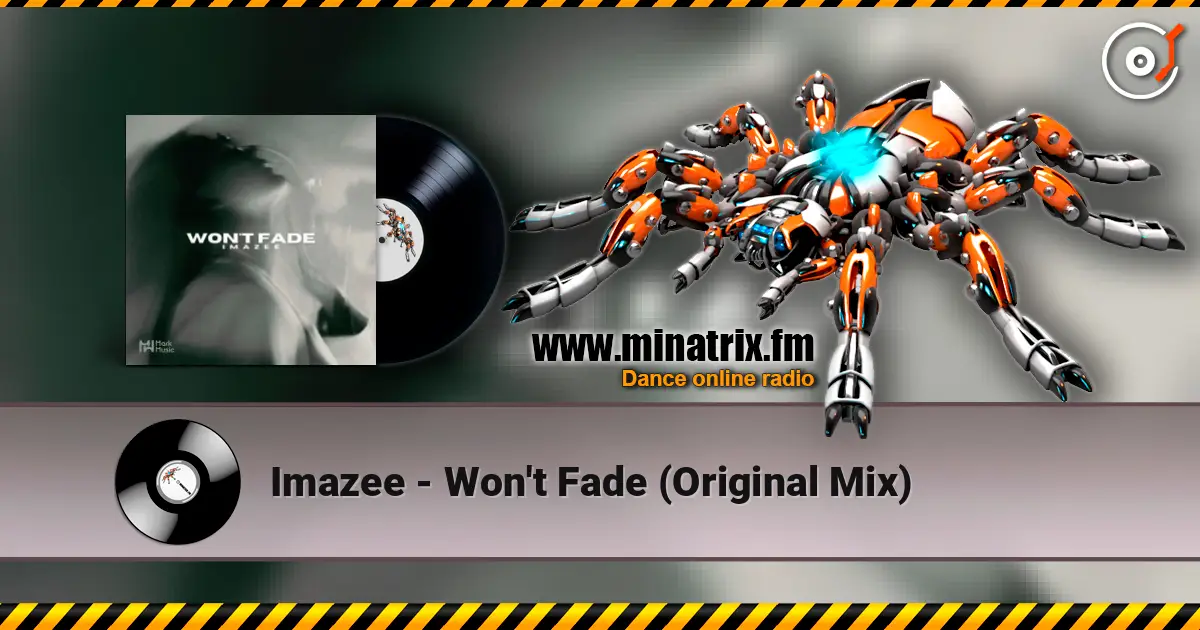 Imazee - Won't Fade (Original Mix) 在线收听高音质 | Minatrix.FM