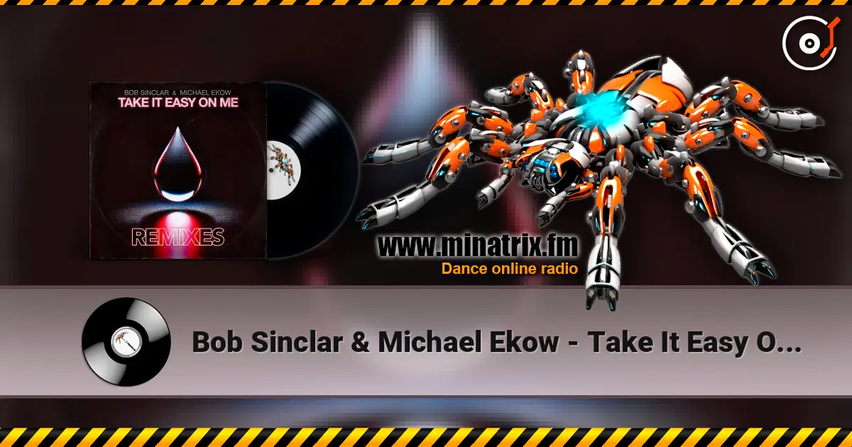 Bob Sinclar & Michael Ekow - Take It Easy On Me (The Cube Guys Remix) online in hoher Qualität hören | Minatrix.FM