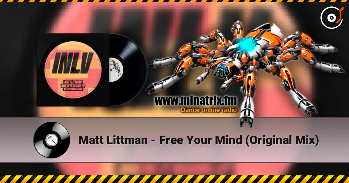 Matt Littman - Free Your Mind (Original Mix) слушать онлайн в высоком качестве | Minatrix.FM