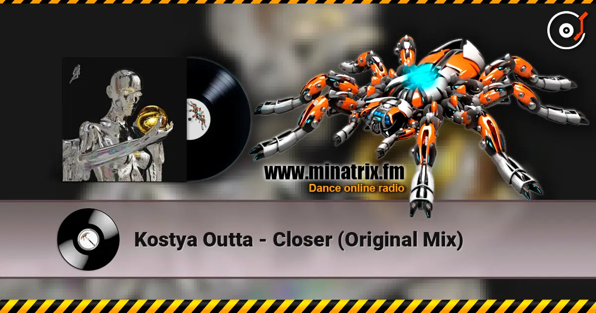 Kostya Outta - Closer (Original Mix) слушать онлайн в высоком качестве | Minatrix.FM