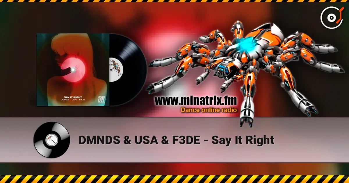 DMNDS & USA & F3DE - Say It Right слушать онлайн в высоком качестве | Minatrix.FM