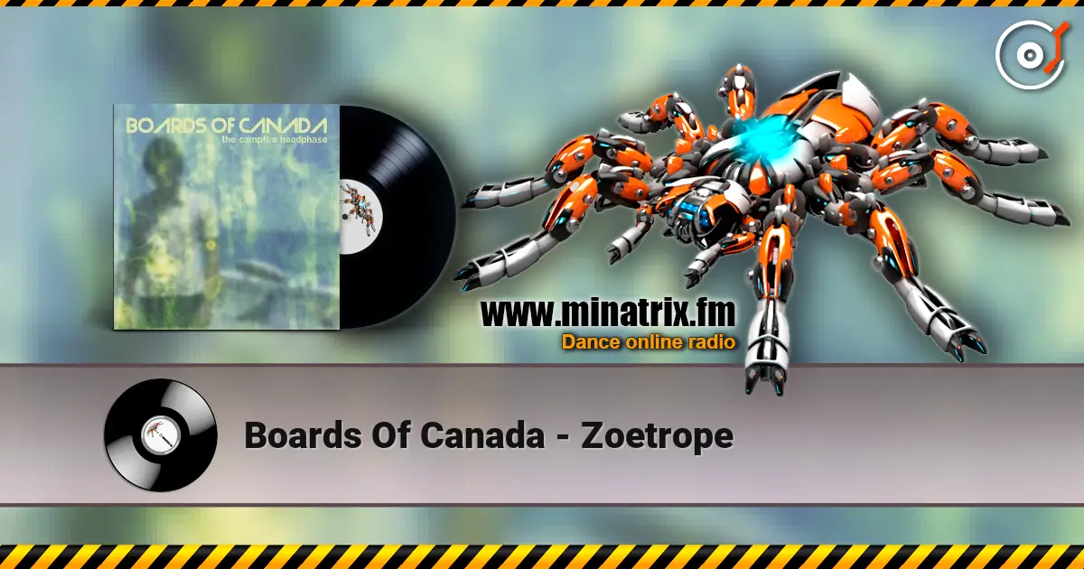 Boards Of Canada - Zoetrope слушать онлайн в высоком качестве | Minatrix.FM