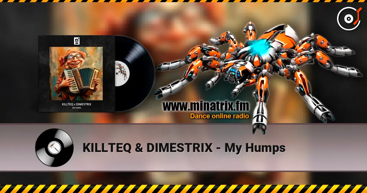 KILLTEQ & DIMESTRIX - My Humps слушать онлайн в высоком качестве | Minatrix.FM