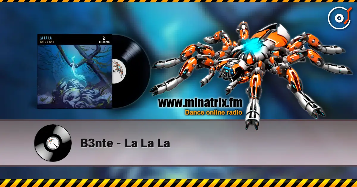 B3nte - La La La online in hoher Qualität hören | Minatrix.FM