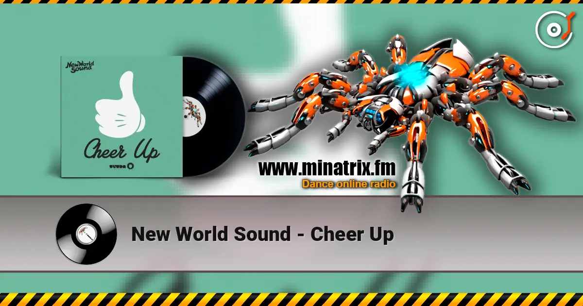 New World Sound - Cheer Up слушать онлайн в высоком качестве | Minatrix.FM