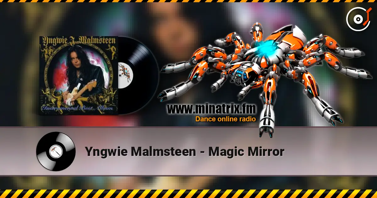 Yngwie Malmsteen - Magic Mirror écouter en ligne en haute qualité | Minatrix.FM