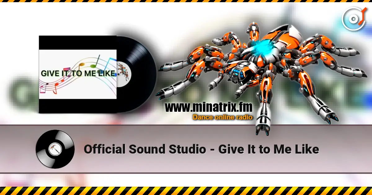 Official Sound Studio - Give It to Me Like слушать онлайн в высоком качестве | Minatrix.FM