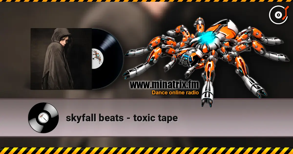skyfall beats - toxic tape слушать онлайн в высоком качестве | Minatrix.FM