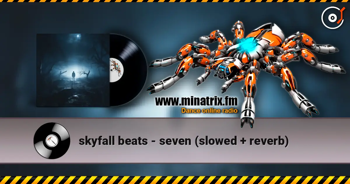 skyfall beats - seven (slowed + reverb) слушать онлайн в высоком качестве | Minatrix.FM