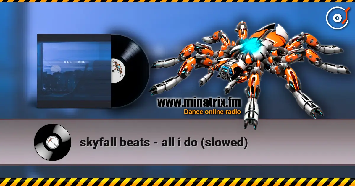 skyfall beats - all i do (slowed) слушать онлайн в высоком качестве | Minatrix.FM