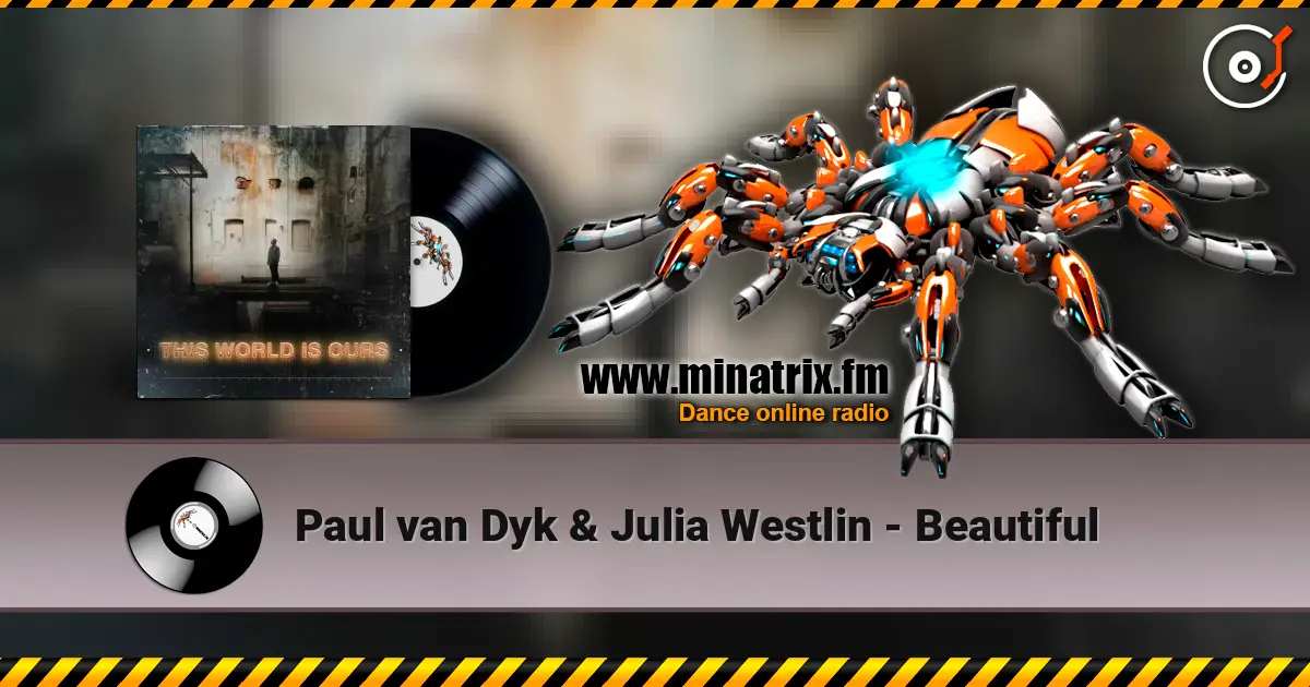 Paul van Dyk & Julia Westlin - Beautiful слушать онлайн в высоком качестве | Minatrix.FM