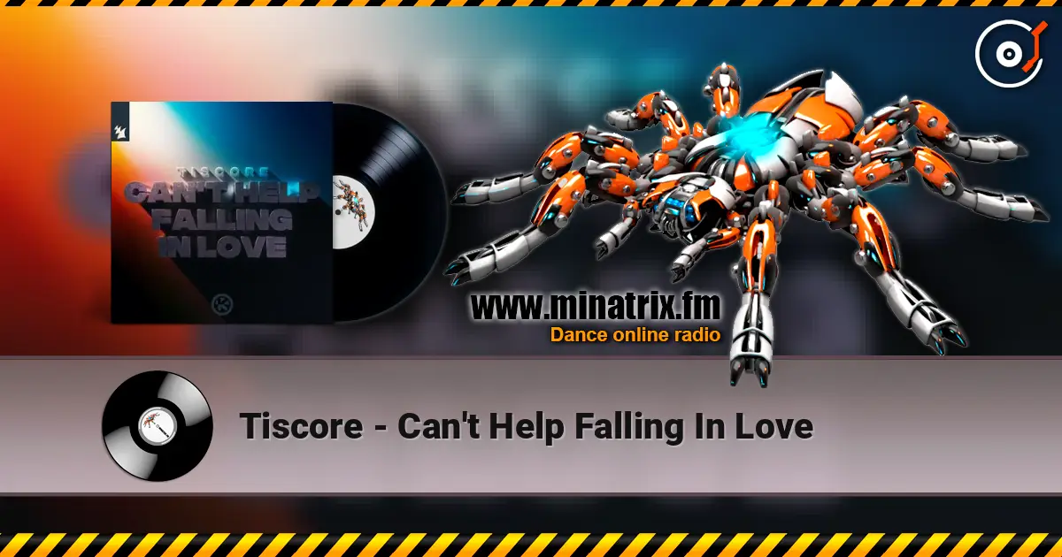 Tiscore - Can't Help Falling In Love слушать онлайн в высоком качестве | Minatrix.FM