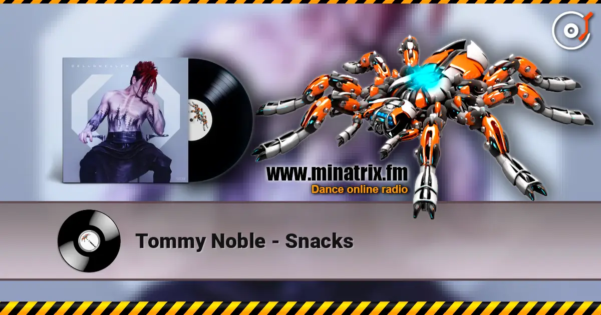 Tommy Noble - Snacks слушать онлайн в высоком качестве | Minatrix.FM