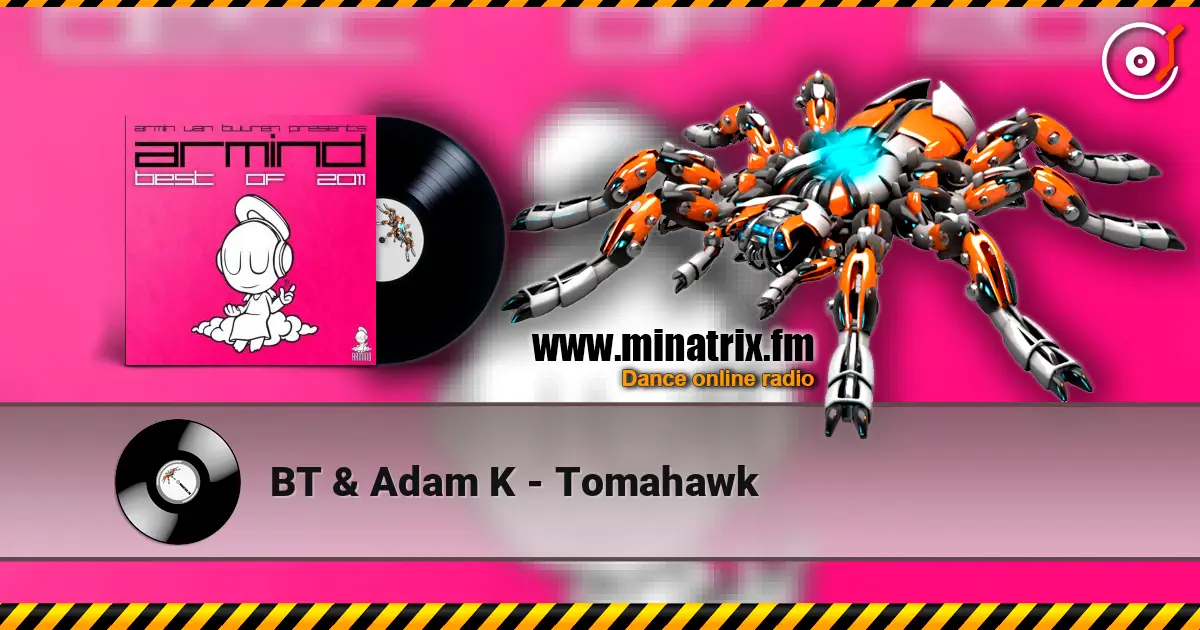 BT & Adam K - Tomahawk слушать онлайн в высоком качестве | Minatrix.FM