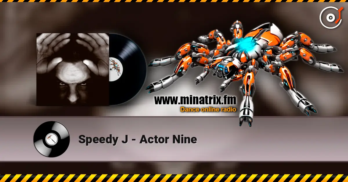 Speedy J - Actor Nine escuchar en línea en alta calidad | Minatrix.FM