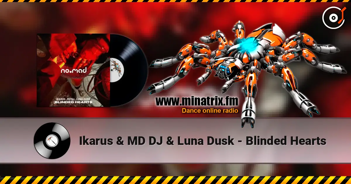 Ikarus & MD DJ & Luna Dusk - Blinded Hearts escuchar en línea en alta calidad | Minatrix.FM
