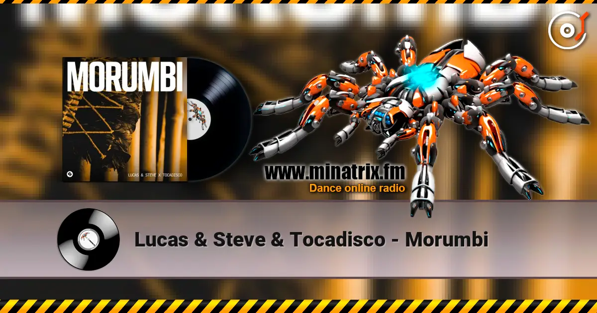 Lucas & Steve & Tocadisco - Morumbi 在线收听高音质 | Minatrix.FM
