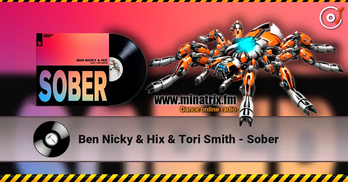 Ben Nicky & Hix & Tori Smith - Sober слушать онлайн в высоком качестве | Minatrix.FM