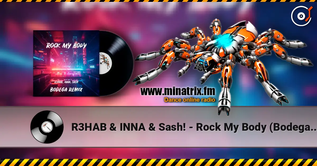 R3HAB & INNA & Sash! - Rock My Body (Bodega Remix) слушать онлайн в высоком качестве | Minatrix.FM