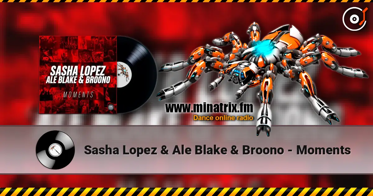 Sasha Lopez & Ale Blake & Broono - Moments listen online in high quality | Minatrix.FM