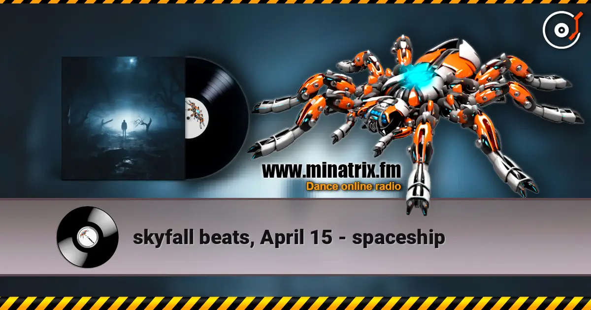skyfall beats, April 15 - spaceship écouter en ligne en haute qualité | Minatrix.FM