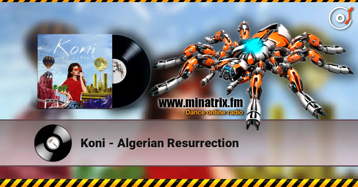 Koni - Algerian Resurrection écouter en ligne en haute qualité | Minatrix.FM