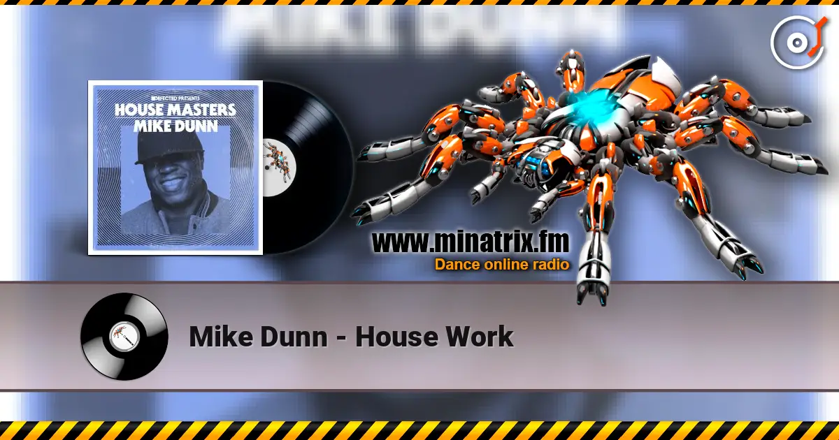 Mike Dunn - House Work écouter en ligne en haute qualité | Minatrix.FM