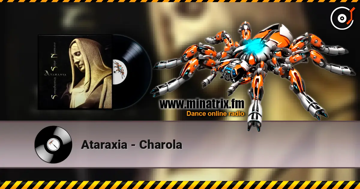 Ataraxia - Charola online in hoher Qualität hören | Minatrix.FM