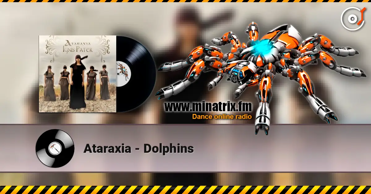 Ataraxia - Dolphins escuchar en línea en alta calidad | Minatrix.FM