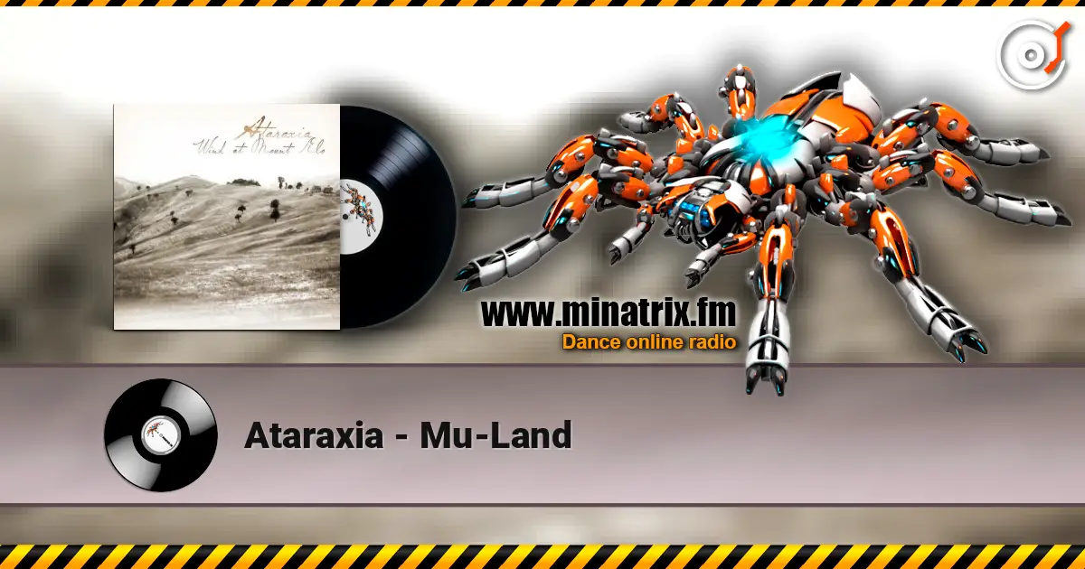 Ataraxia - Mu-Land слушать онлайн в высоком качестве | Minatrix.FM