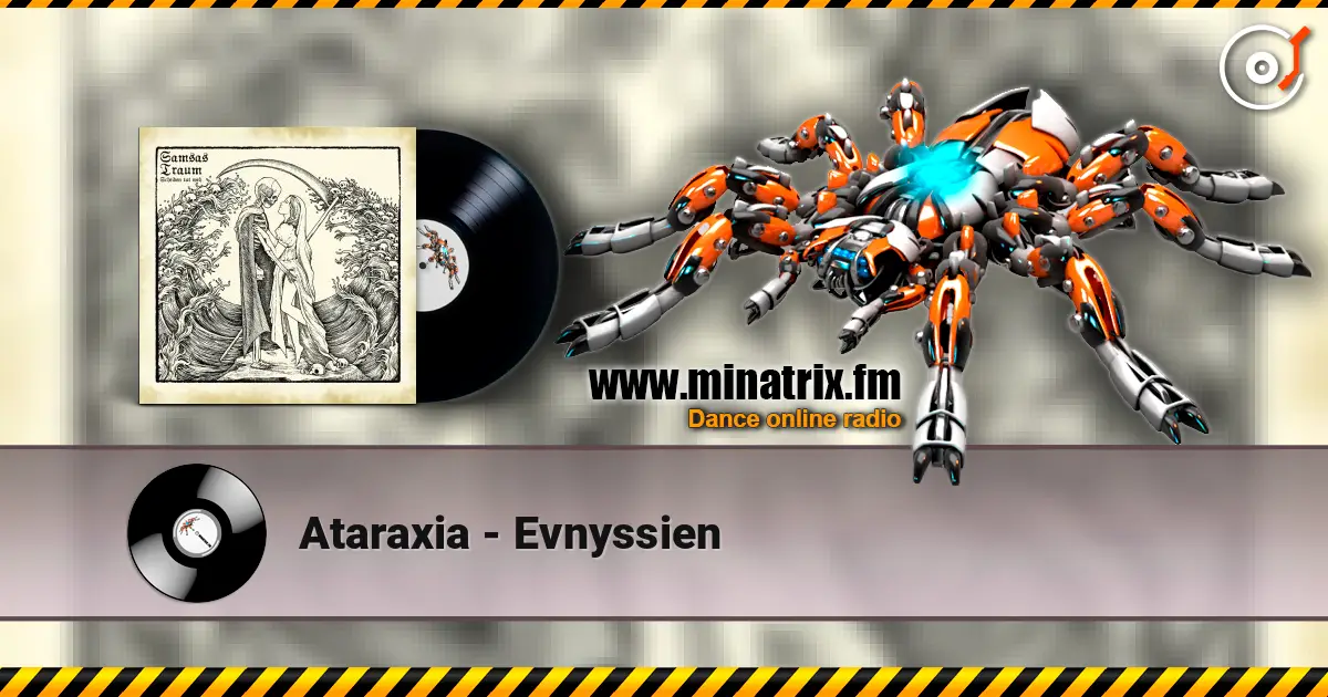 Ataraxia - Evnyssien écouter en ligne en haute qualité | Minatrix.FM