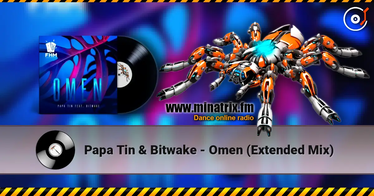 Papa Tin & Bitwake - Omen (Extended Mix) écouter en ligne en haute qualité | Minatrix.FM