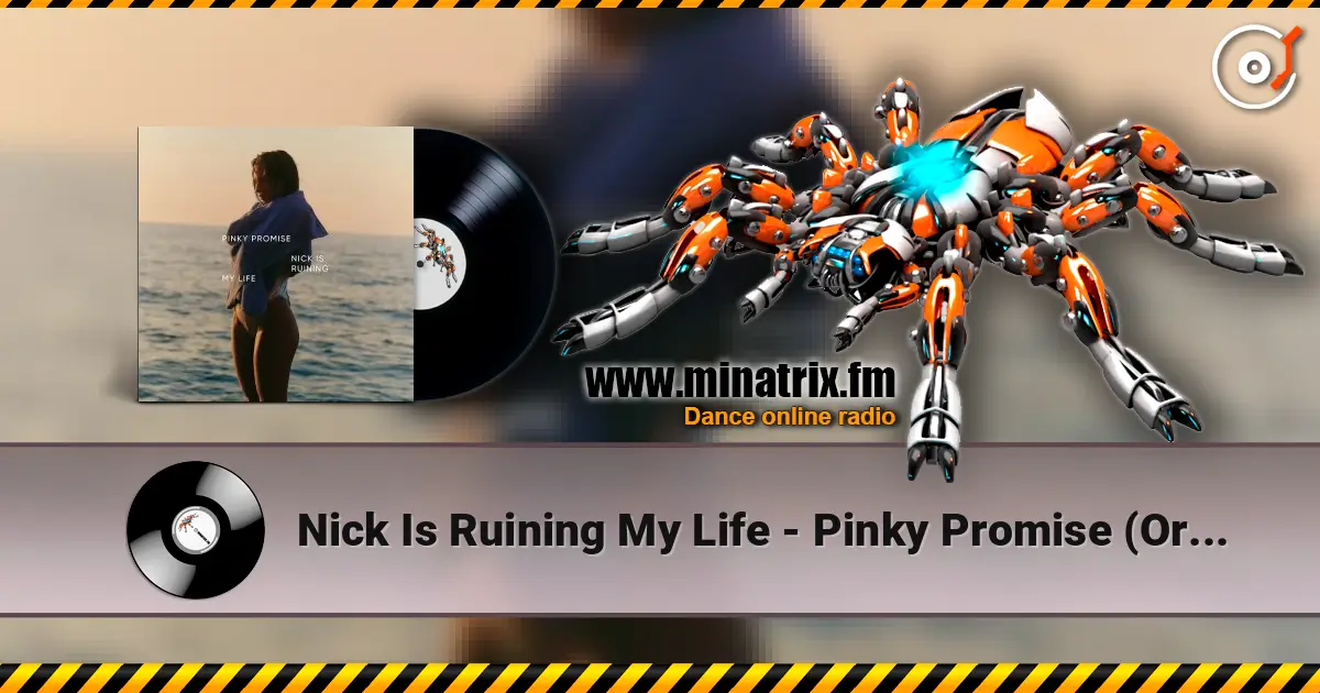 Nick Is Ruining My Life - Pinky Promise (Original Mix) слушать онлайн в высоком качестве | Minatrix.FM