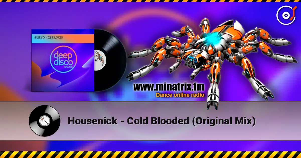 Housenick - Cold Blooded (Original Mix) слушать онлайн в высоком качестве | Minatrix.FM