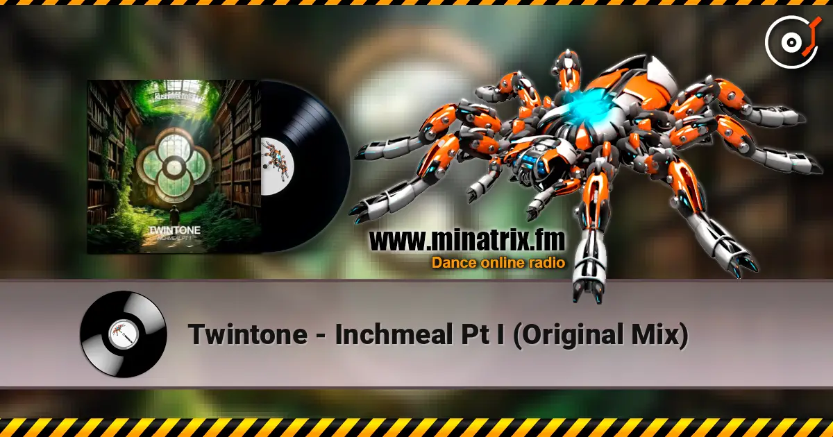 Twintone - Inchmeal Pt I (Original Mix) écouter en ligne en haute qualité | Minatrix.FM