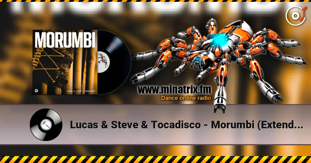 Lucas & Steve & Tocadisco - Morumbi (Extended Mix) 在线收听高音质 | Minatrix.FM